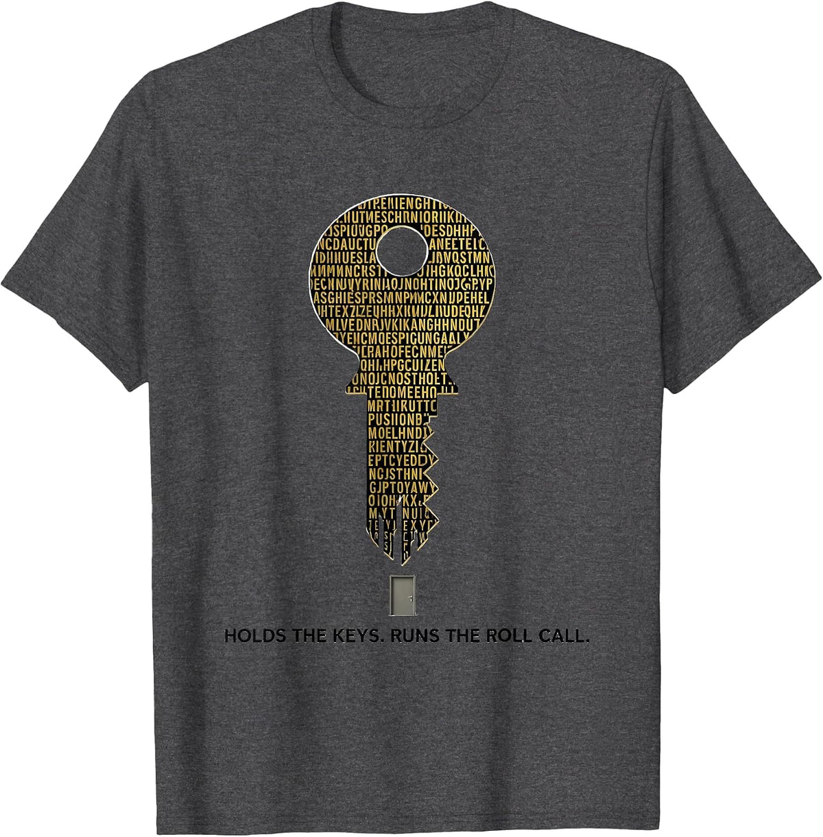 Holds The Keys Runs The Roll Call Funny Custodian T-Shirt - Dark Heather Grey
