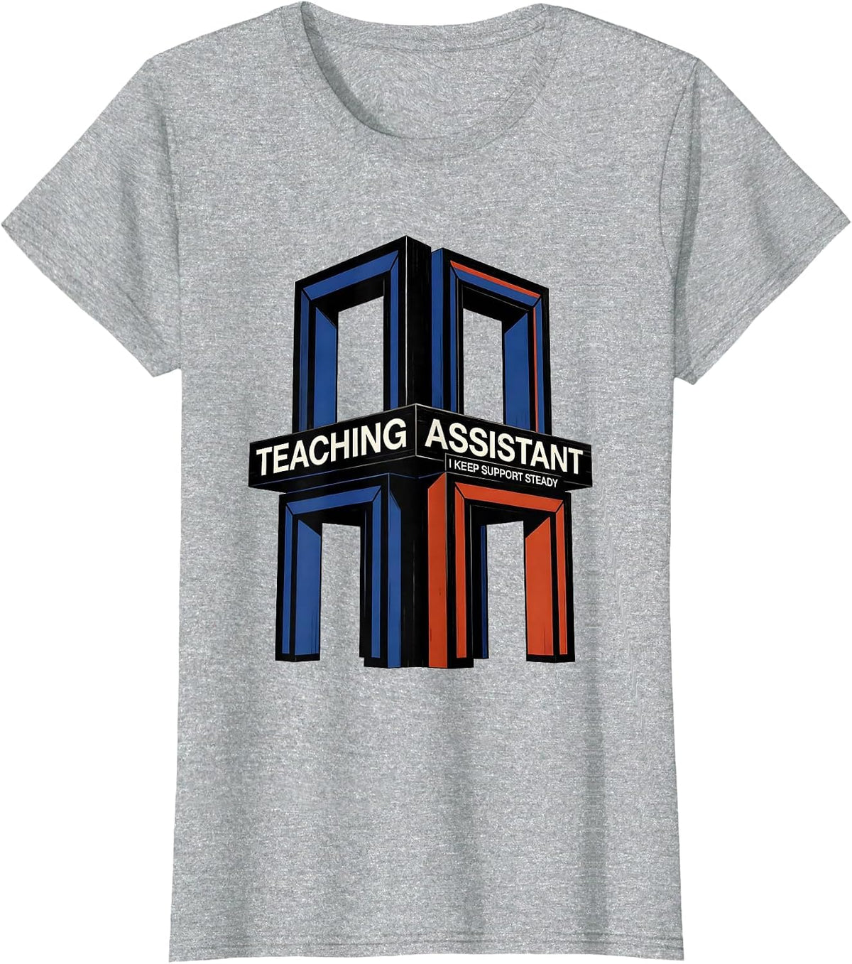 Women's Teaching Assistant I Keep Support Steady Role Appreciation T-Shirt - Heather Grey