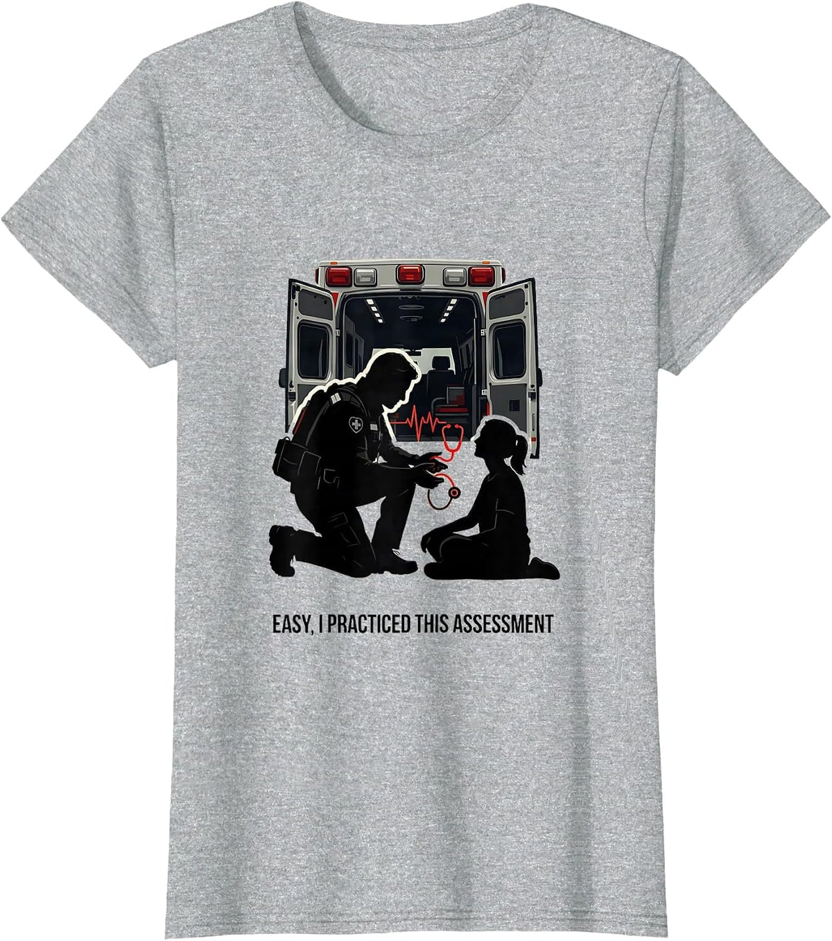 Women's Easy, I Practiced This Assessment Funny Paramedic EMS EMT T-Shirt - Heather Grey