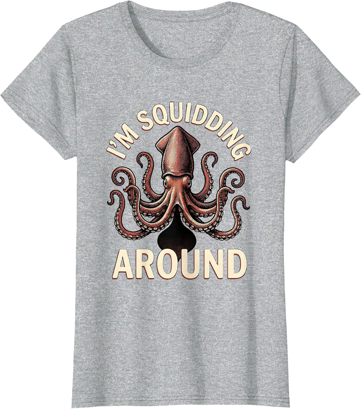 Women's I'm Squidding Around Funny Octopus Lover Vintage Sea Monster T-Shirt - Heather Grey