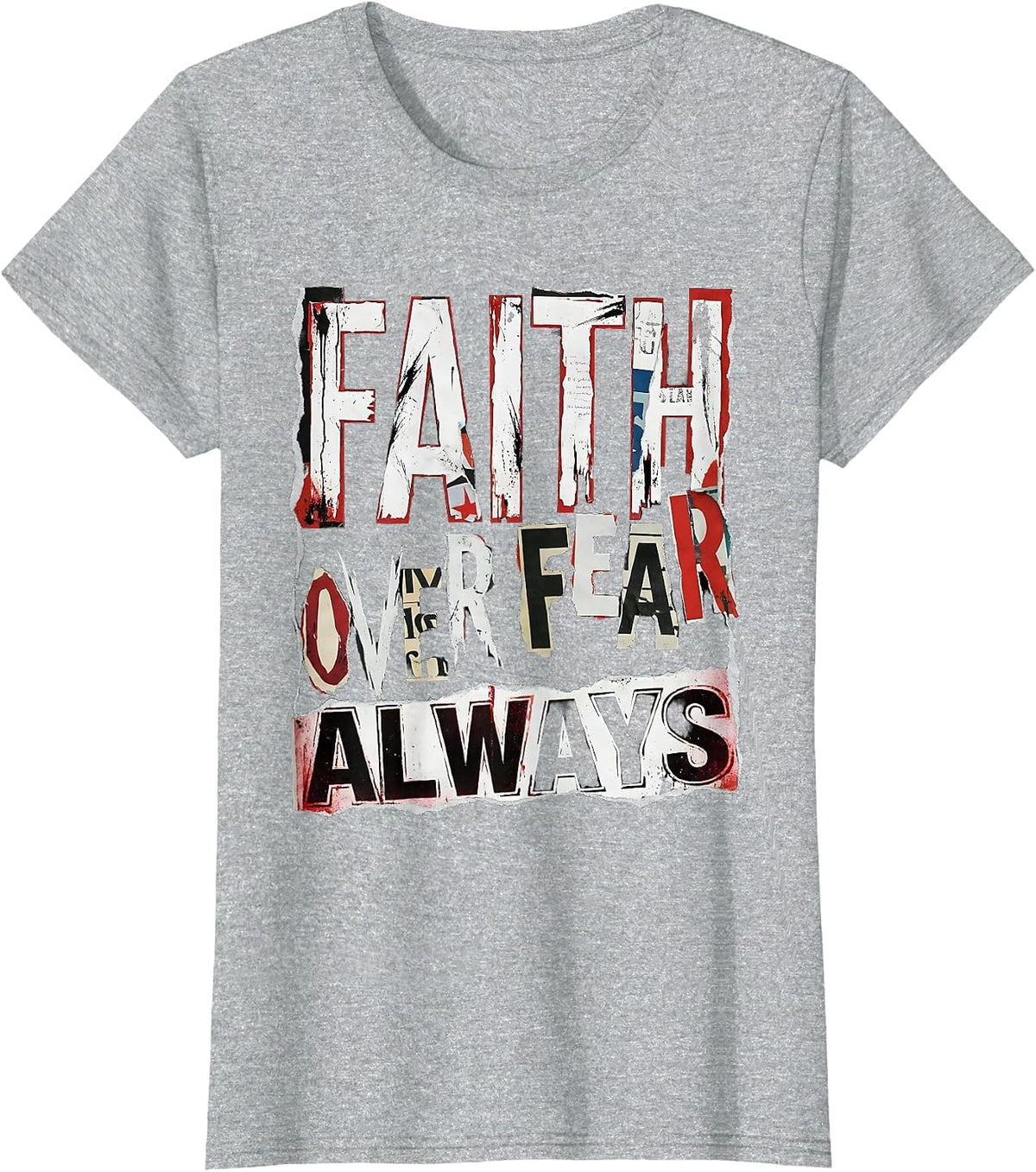 Faith Over Fear Always Faith Family Freedom Design T-Shirt - Heather Grey