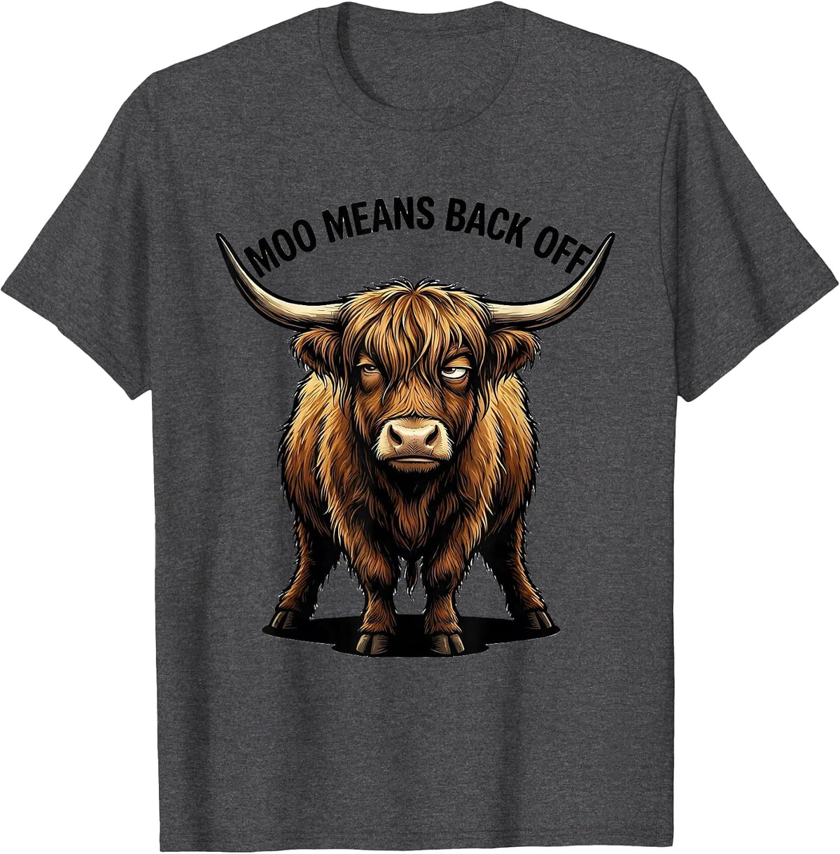 Moo Means Back Off Funny Highland Cow Sassy Cute Animal T-Shirt - Dark Heather Grey