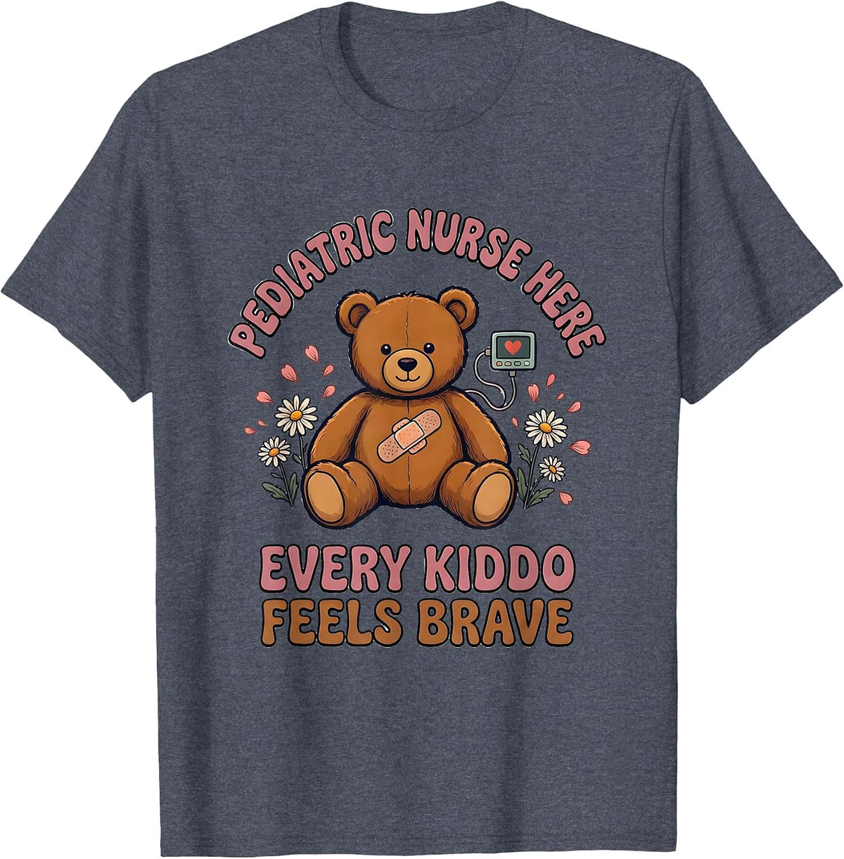 Pediatric Nurse Here, Every Kiddo Feels Brave Retro T-Shirt - Heather Blue