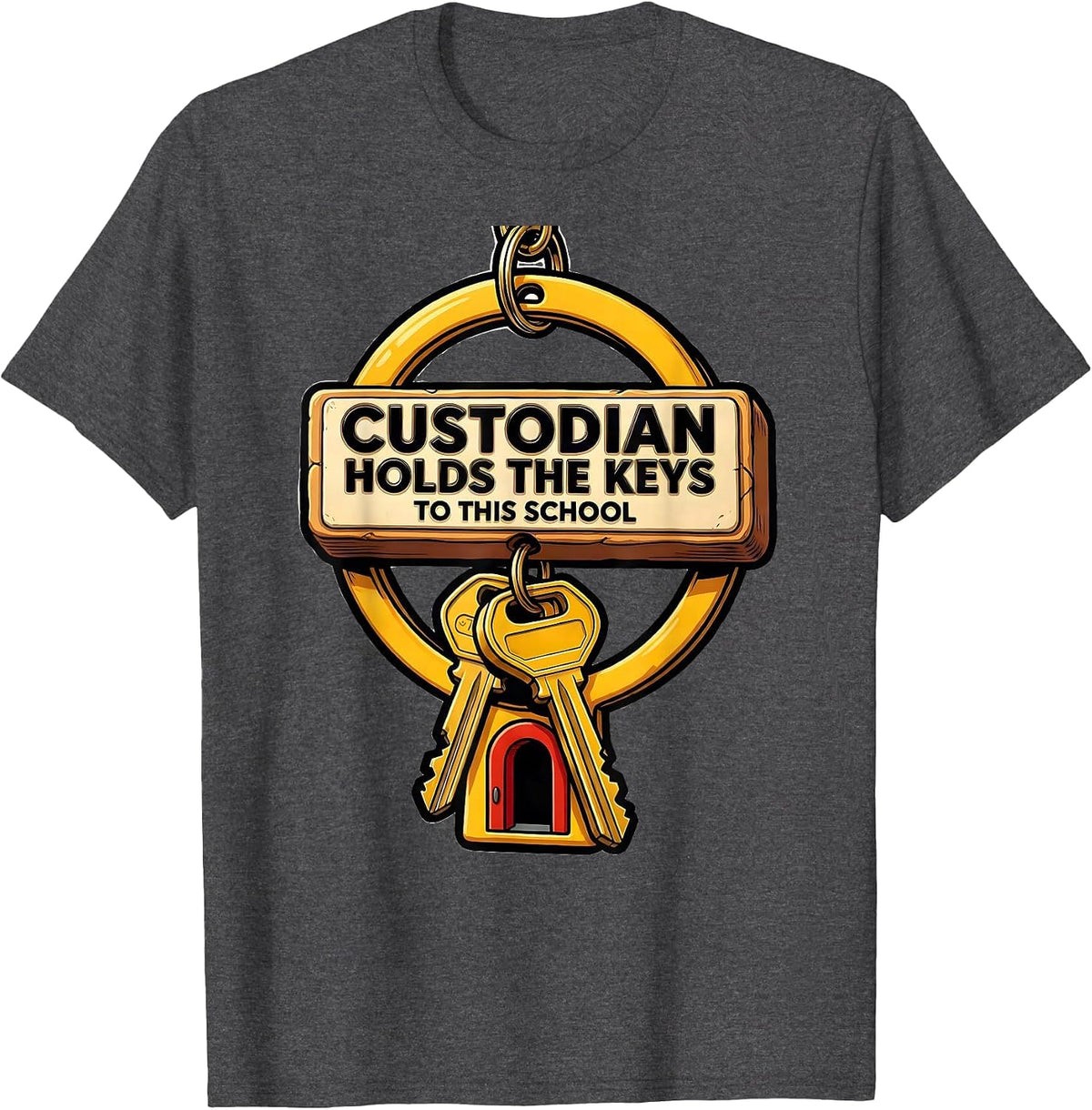 Men's Custodian Holds The Keys To This School Funny T-Shirt - Dark Heather Grey