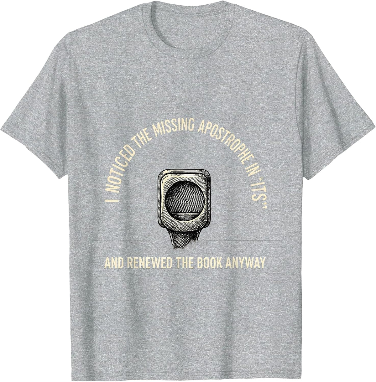 Men's I Noticed The Missing Apostrophe In Its Funny Grammar T-Shirt - Heather Grey