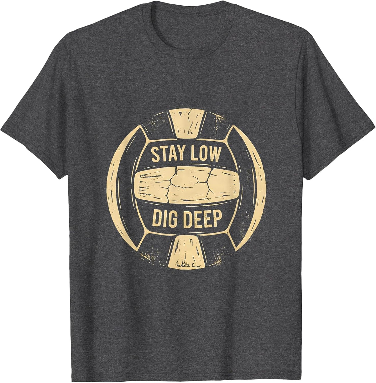 Stay Low Dig Deep Volleyball Graphic Design T-Shirt - Dark Heather Grey