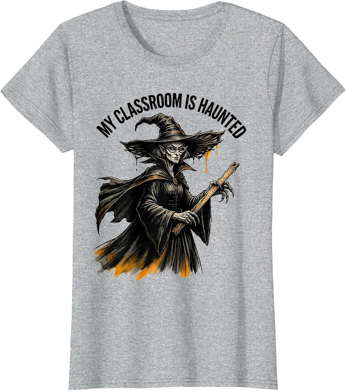 My Classroom Is Haunted Halloween Teacher Design T-Shirt - Heather Grey