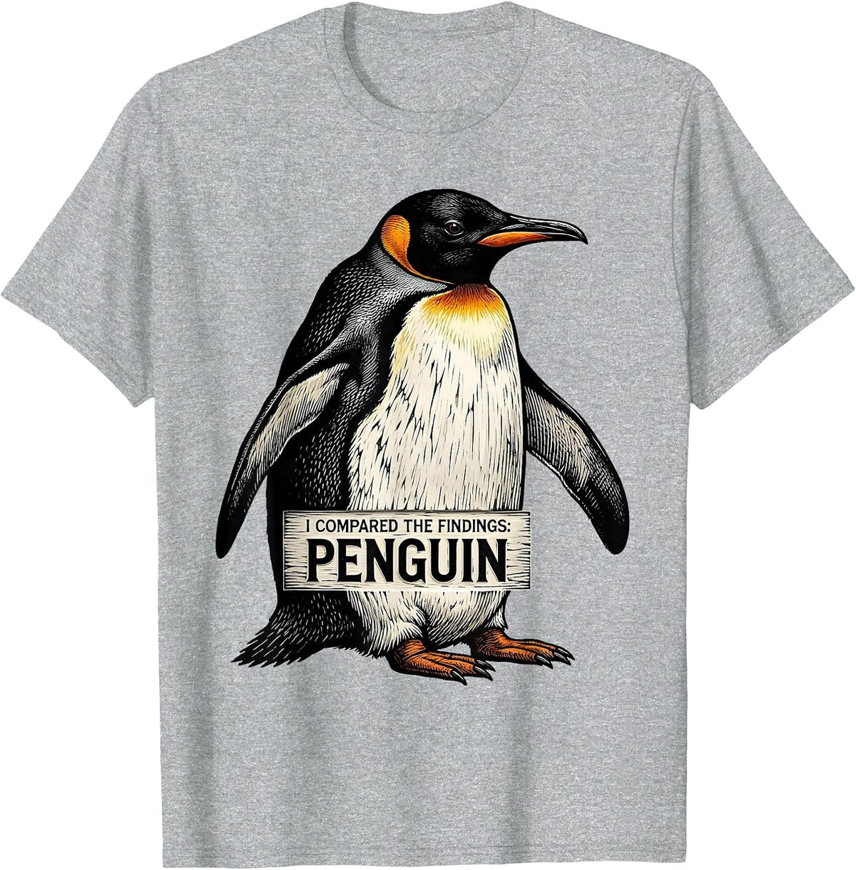 Men's I Compared The Findings: Penguin Funny Penguin Lover Animal T-Shirt - Heather Grey