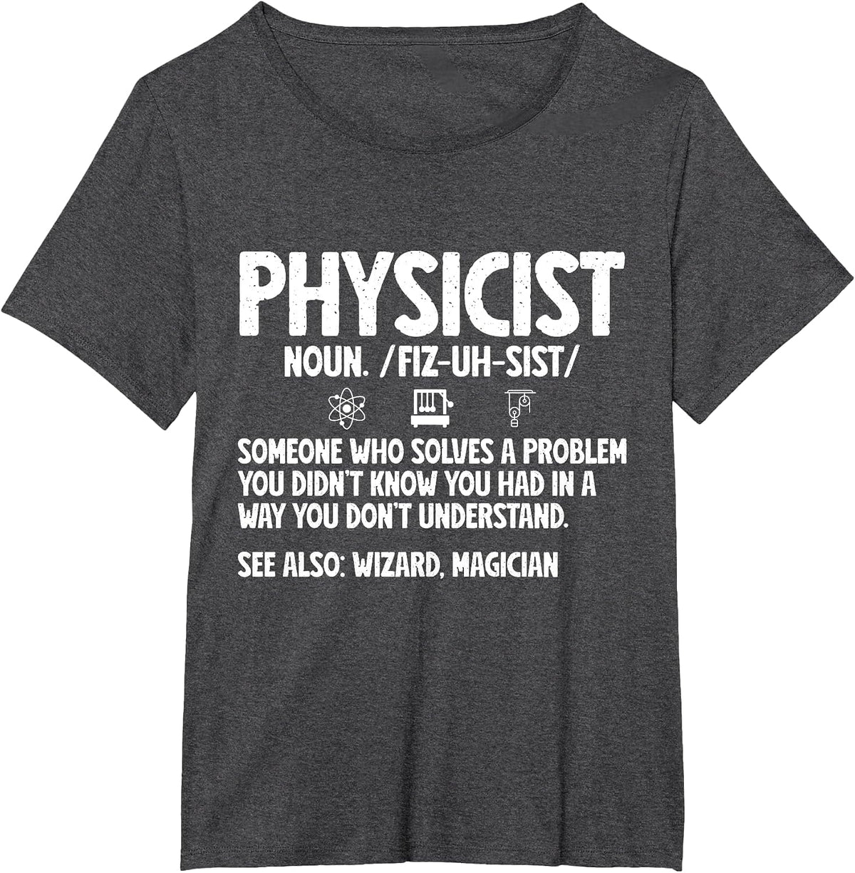 Funny Physics for Men Physicist Definition Scientist Physics T-Shirt - Dark Heather Grey