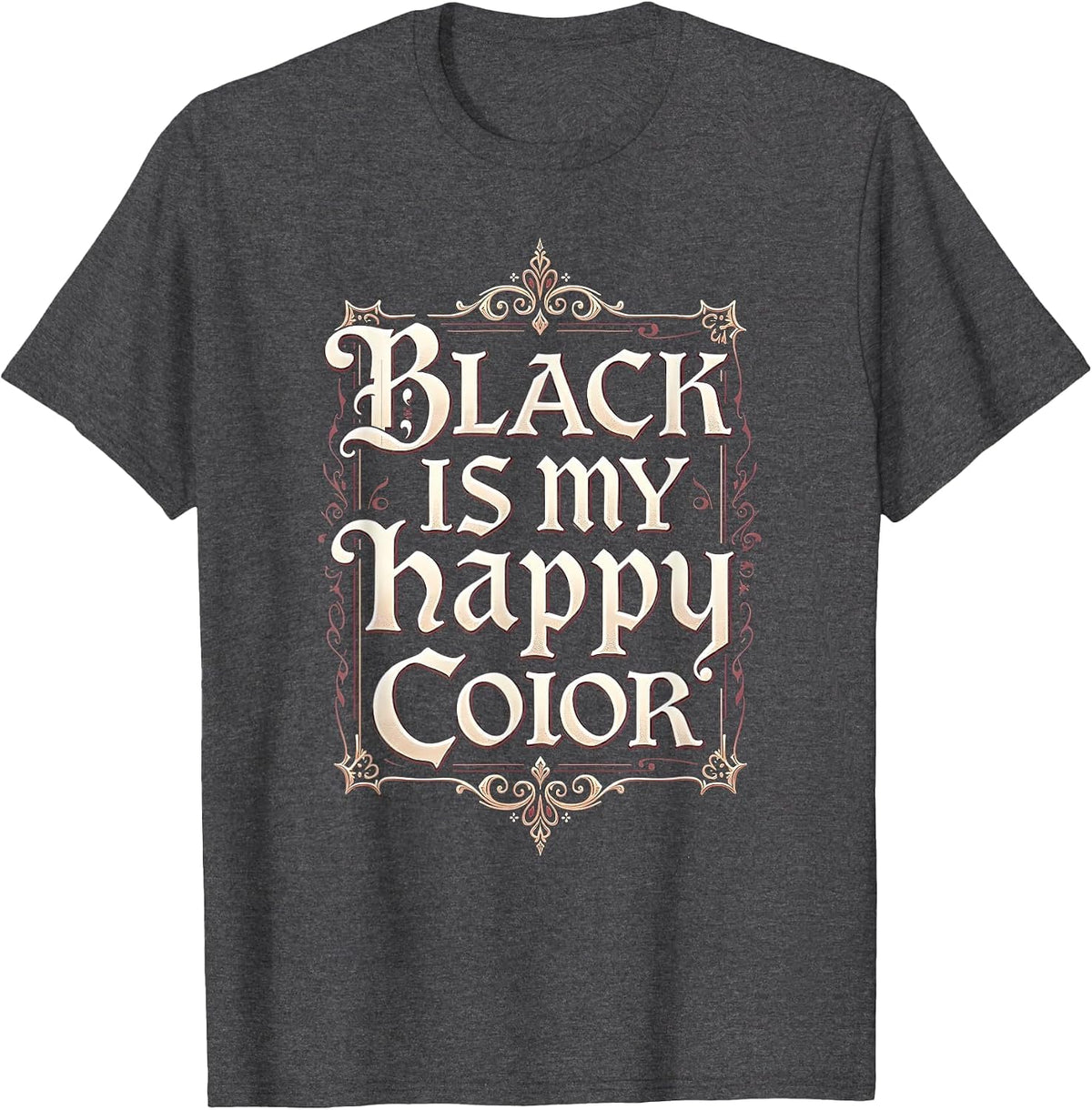 Black Is My Happy Color Goth Dark Aesthetic Design T-Shirt - Dark Heather Grey