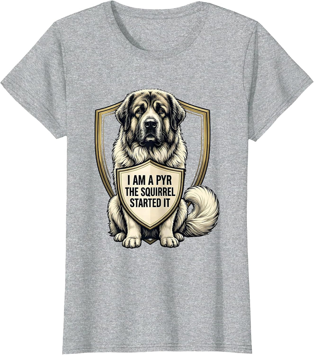 Women's I Am A Pyr The Squirrel Started It Funny Great Pyrenees Dog T-Shirt - Heather Grey