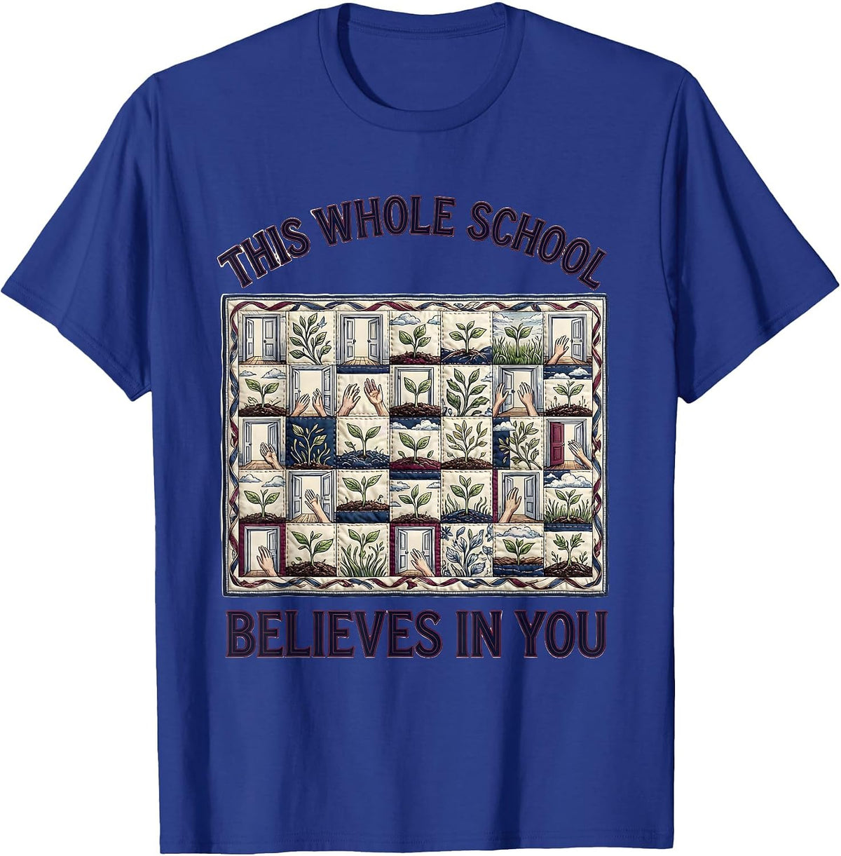 This Whole School Believes In You Motivational Growth T-Shirt - Royal Blue