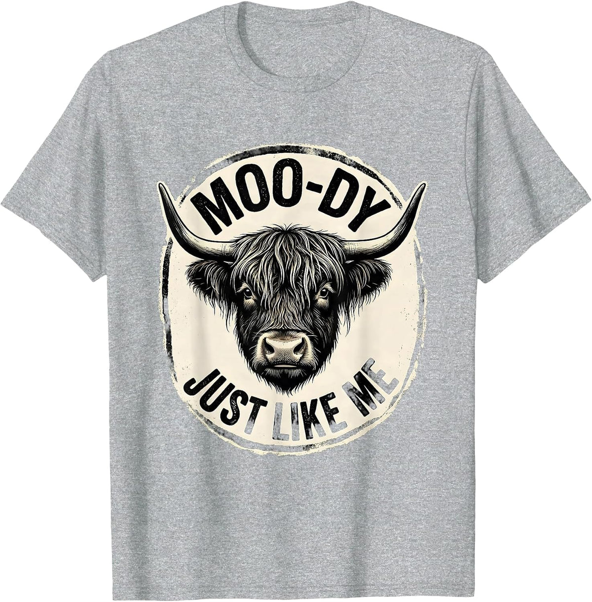Men's Moo-Dy Just Like Me Funny Highland Cow Farm Animal Humor T-Shirt - Heather Grey