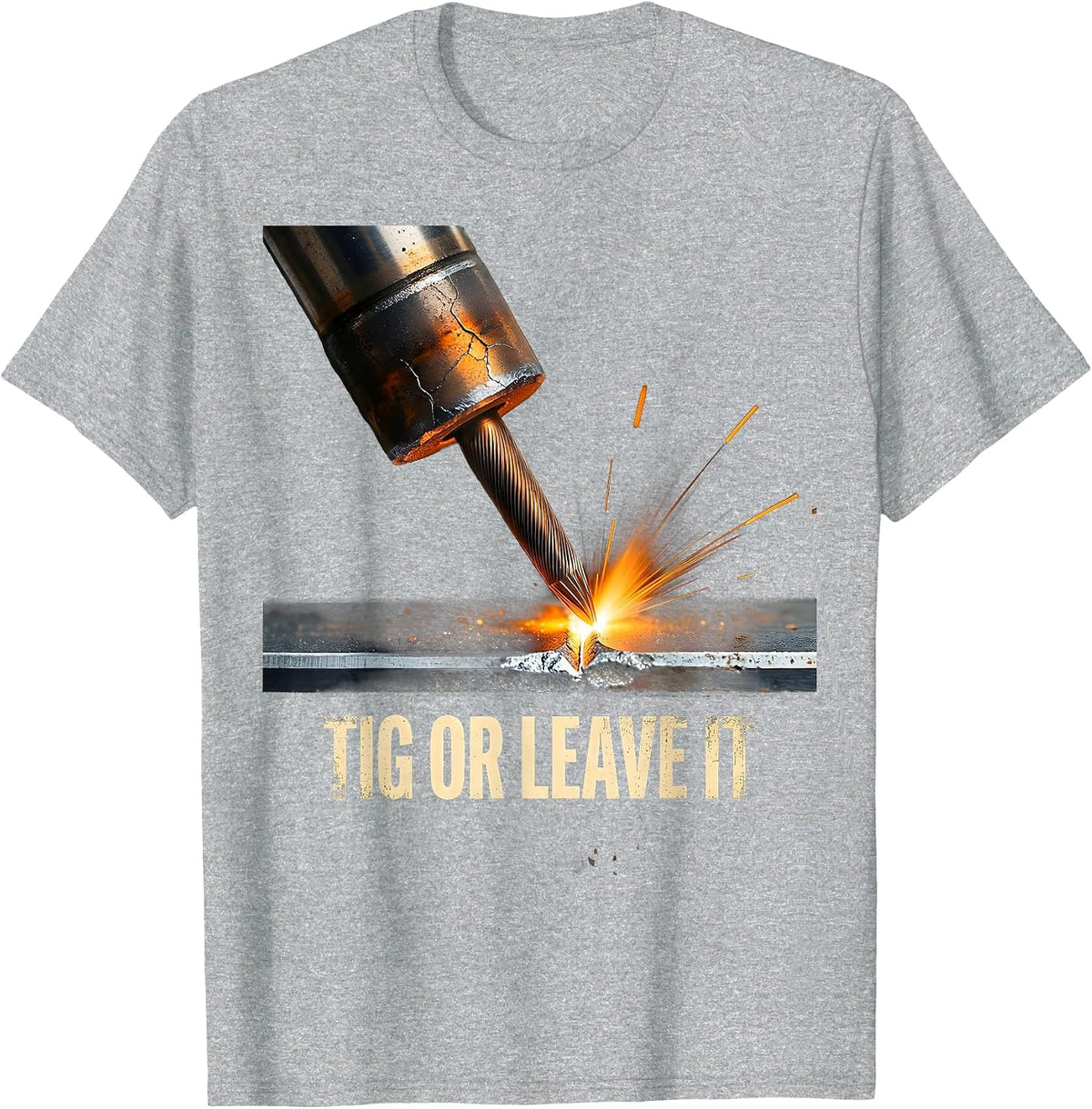 Men's TIG Or Leave It Distressed Welder Metal Worker Humor T-Shirt - Heather Grey