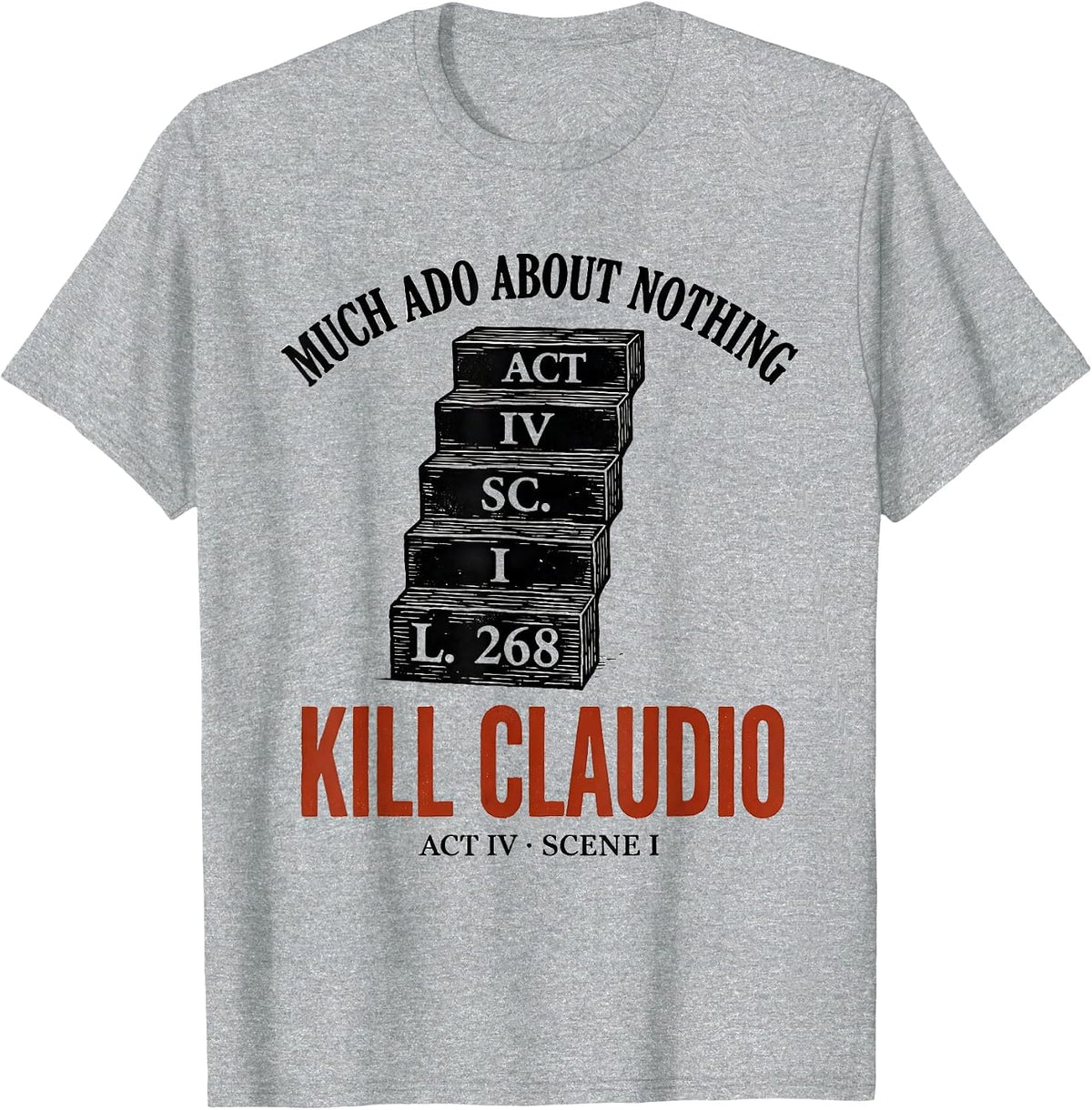 Men's Kill Claudio Shakespeare Quote Literary Humor T-Shirt - Heather Grey