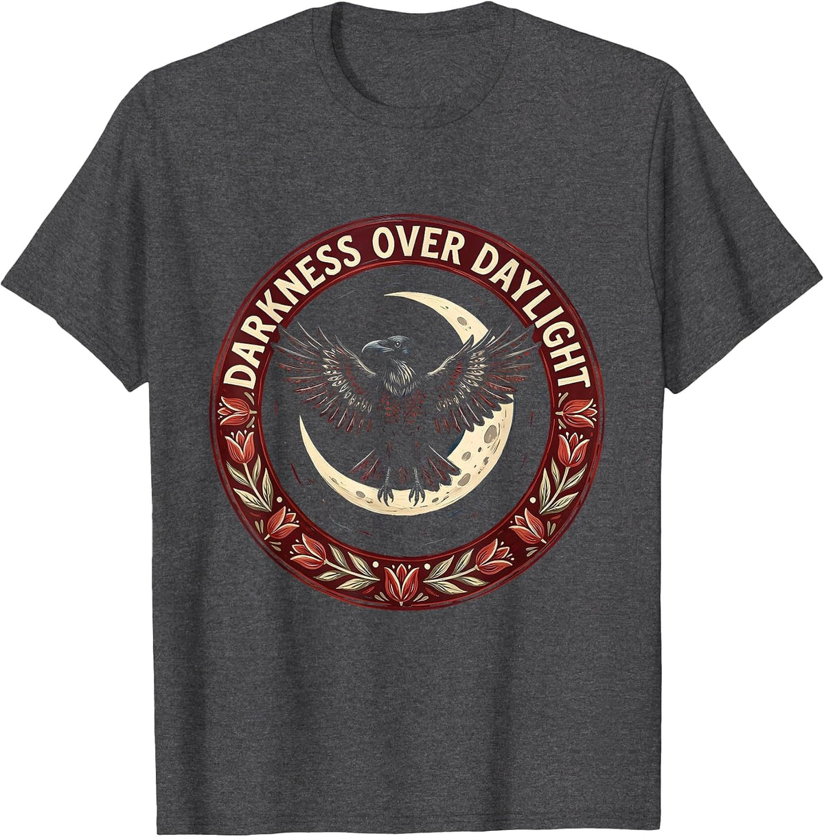 Darkness Over Daylight Gothic Dark Aesthetic Design T-Shirt - Dark Heather Grey