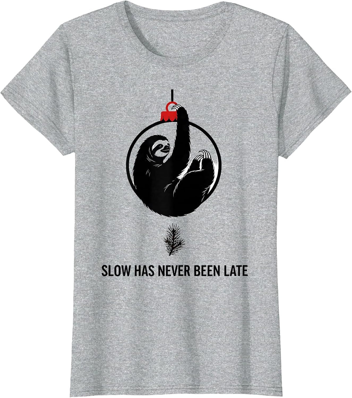 Slow Has Never Been Late Funny Sloth Lover Christmas Ugly T-Shirt - Heather Grey
