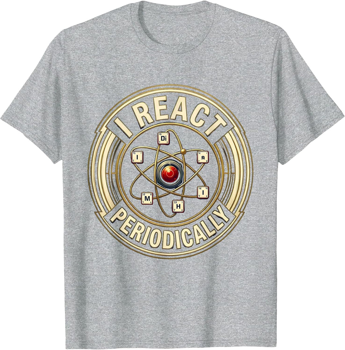 Men's I React Periodically Funny Chemistry Nerd Science Humor T-Shirt - Heather Grey