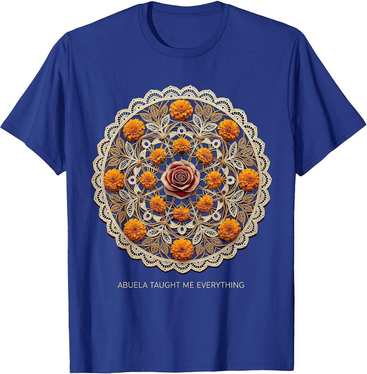 Abuela Taught Me Everything Hispanic Heritage Design T-Shirt - Royal Blue