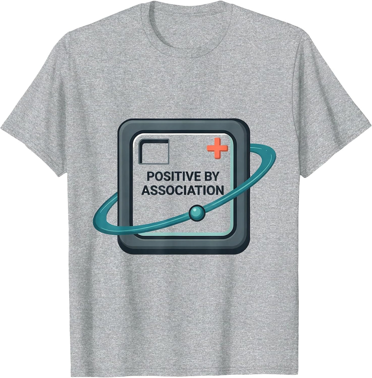 Men's Positive By Association Funny Science Chemistry Nerd Humor T-Shirt - Heather Grey