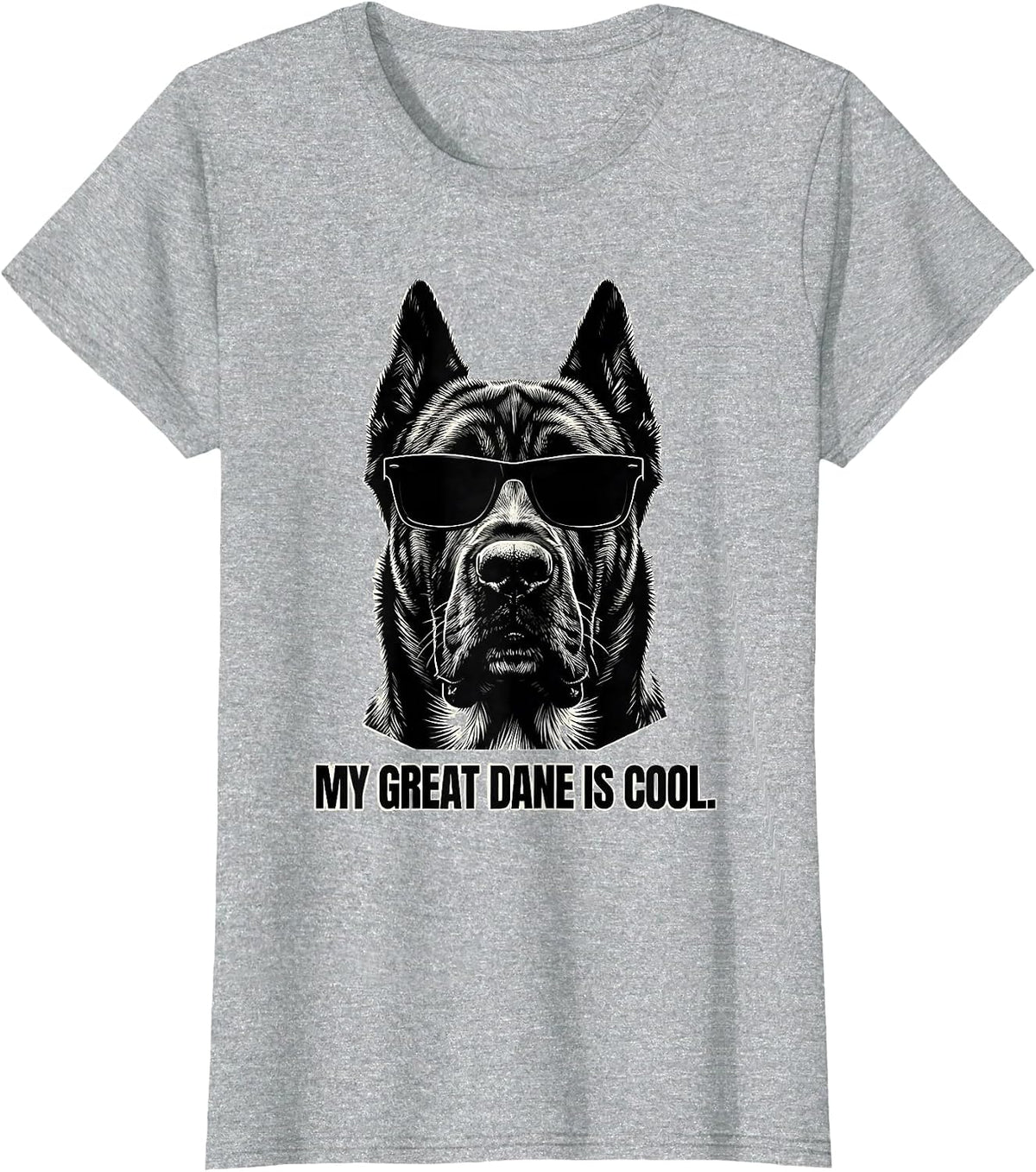 My Great Dane Is Cool Funny Dog Lover Breed Portrait T-Shirt - Heather Grey