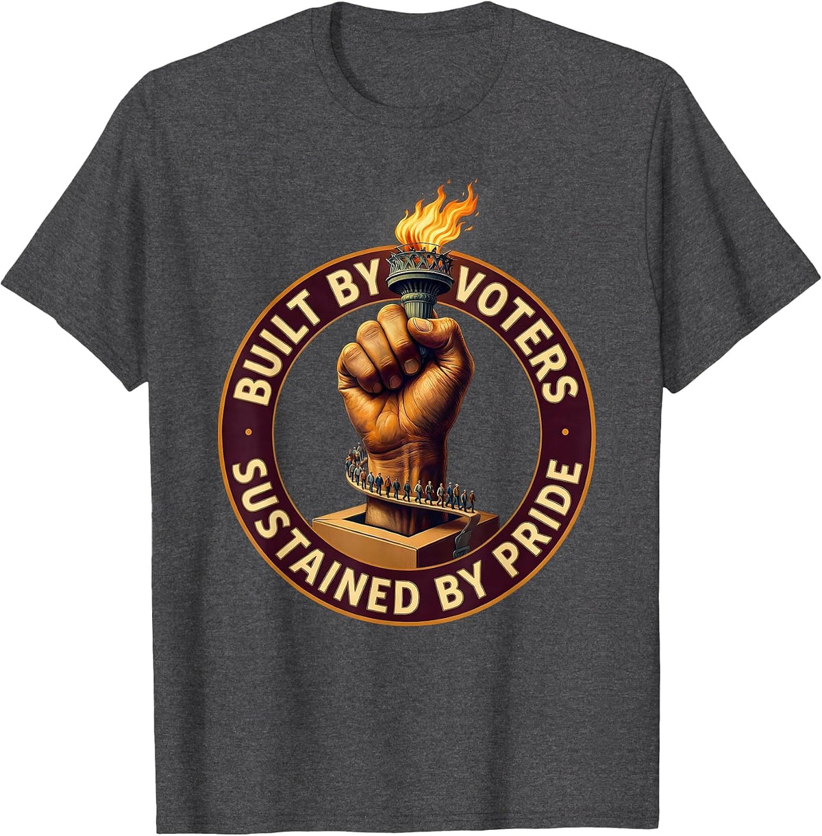 Built by Voters Sustained by Pride Labor Day Design T-Shirt - Dark Heather Grey