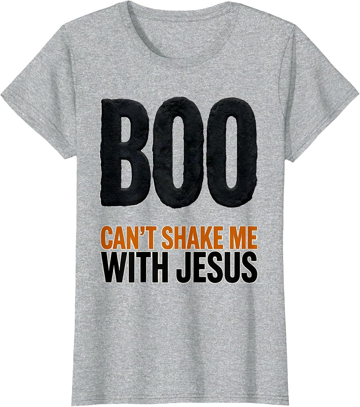 Women's Boo Can't Shake Me With Jesus Faith Over Fear Christian T-Shirt - Heather Grey
