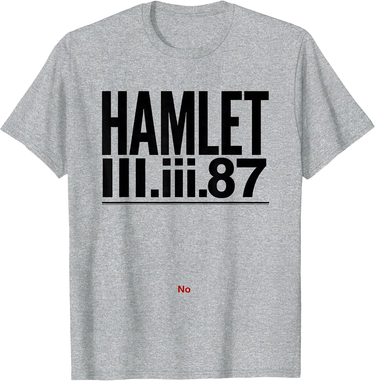 Men's Hamlet III.iii.87 No Literary Humor Shakespeare Quote T-Shirt - Heather Grey