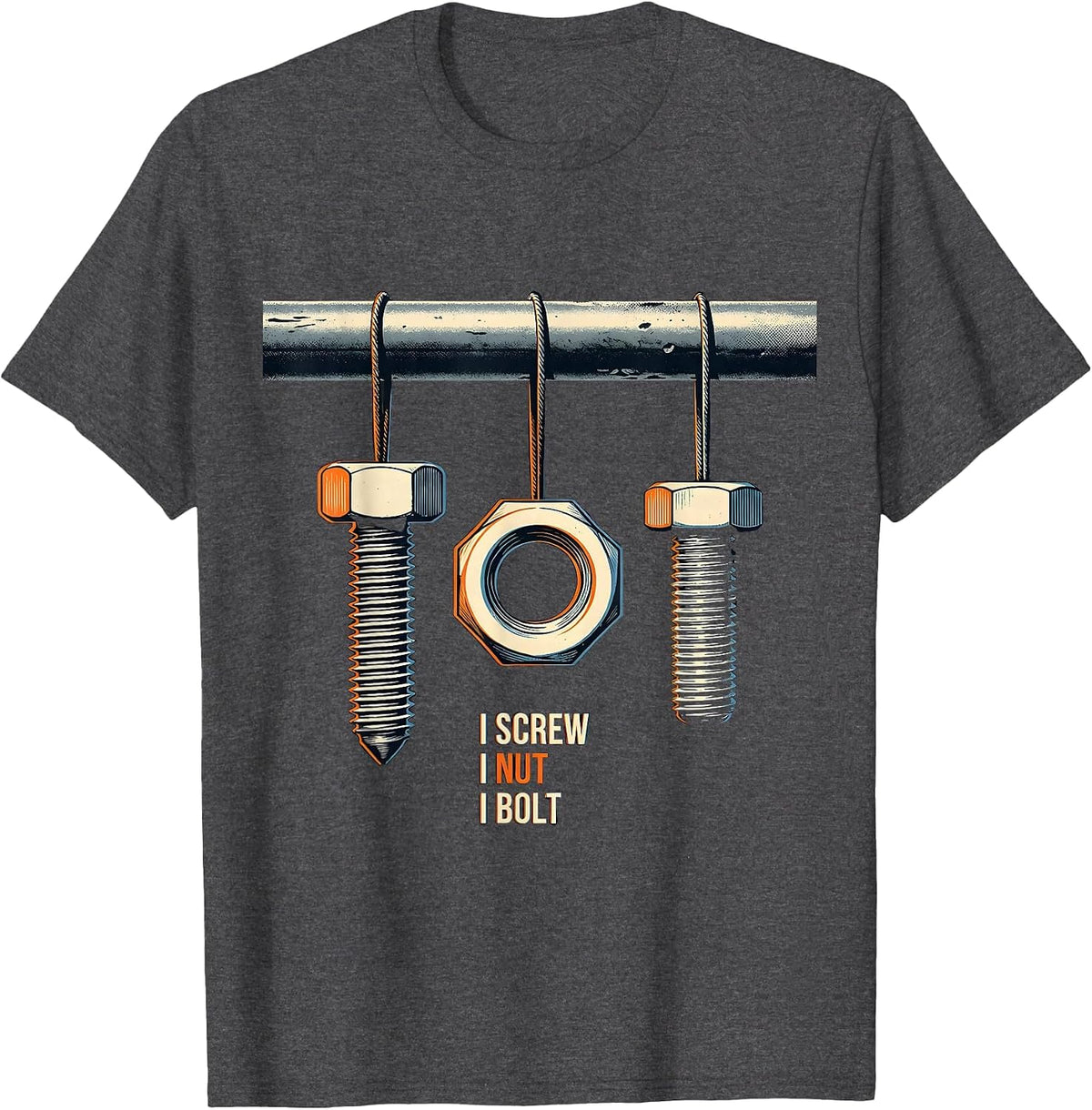 I Screw I Nut I Bolt Funny Handyman Mechanic Tool Pun T-Shirt - Dark Heather Grey