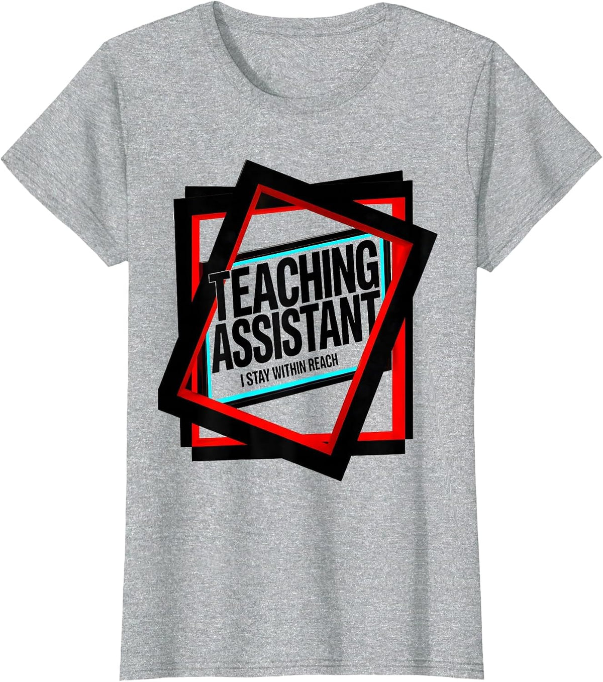 Women's Teaching Assistant I Stay Within Reach New Wave Typography T-Shirt - Heather Grey