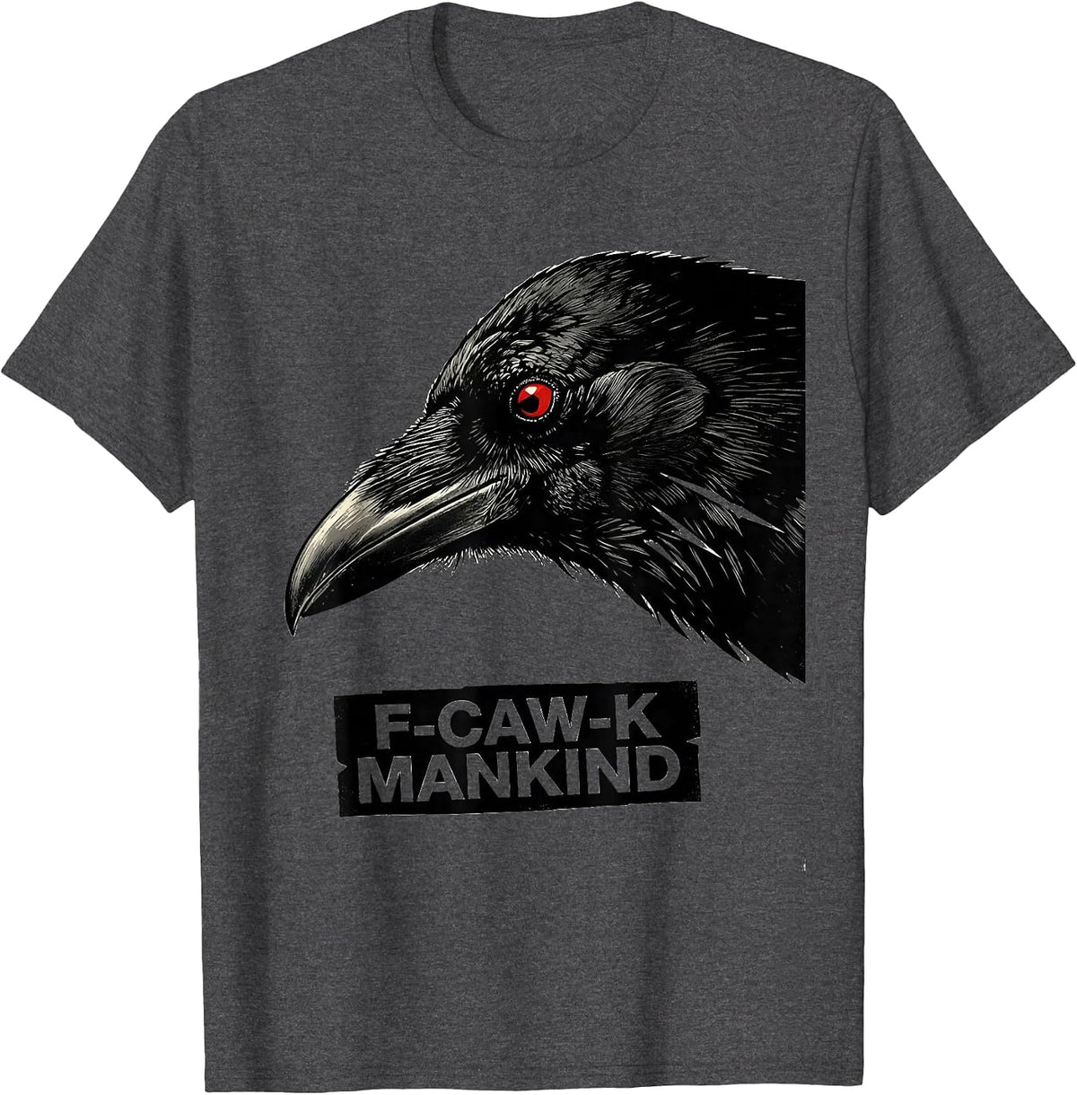 F-Caw-K Mankind Dark Humor Crow Lover Gothic Vintage T-Shirt - Dark Heather Grey