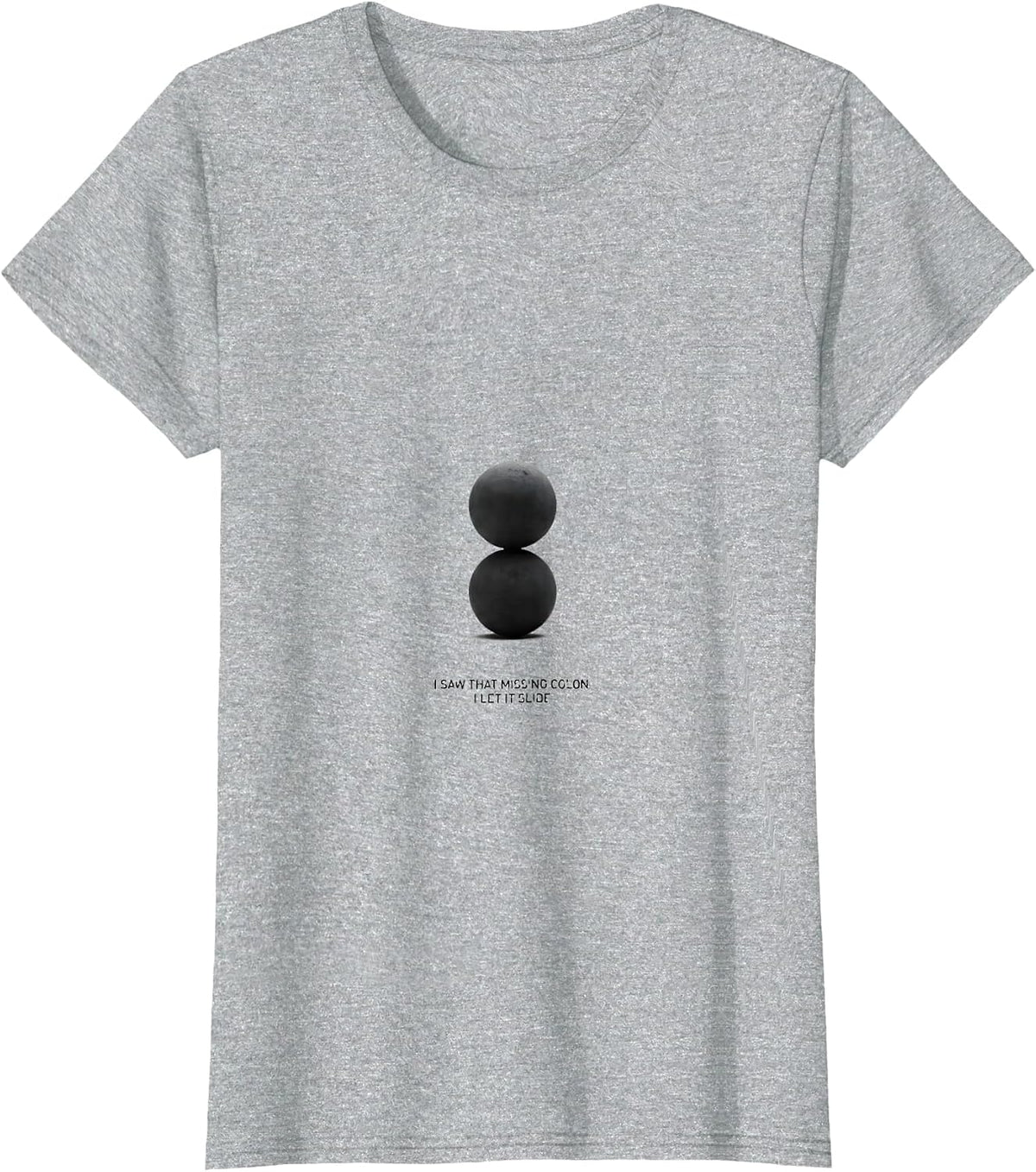I Saw That Missing Colon. I Let It Slide Funny Grammar T-Shirt - Heather Grey
