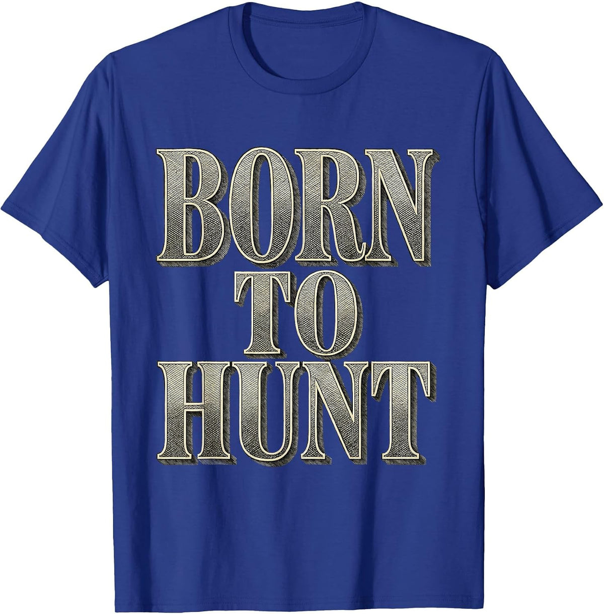 Born to Hunt Outdoors Hunting Design T-Shirt - Royal Blue