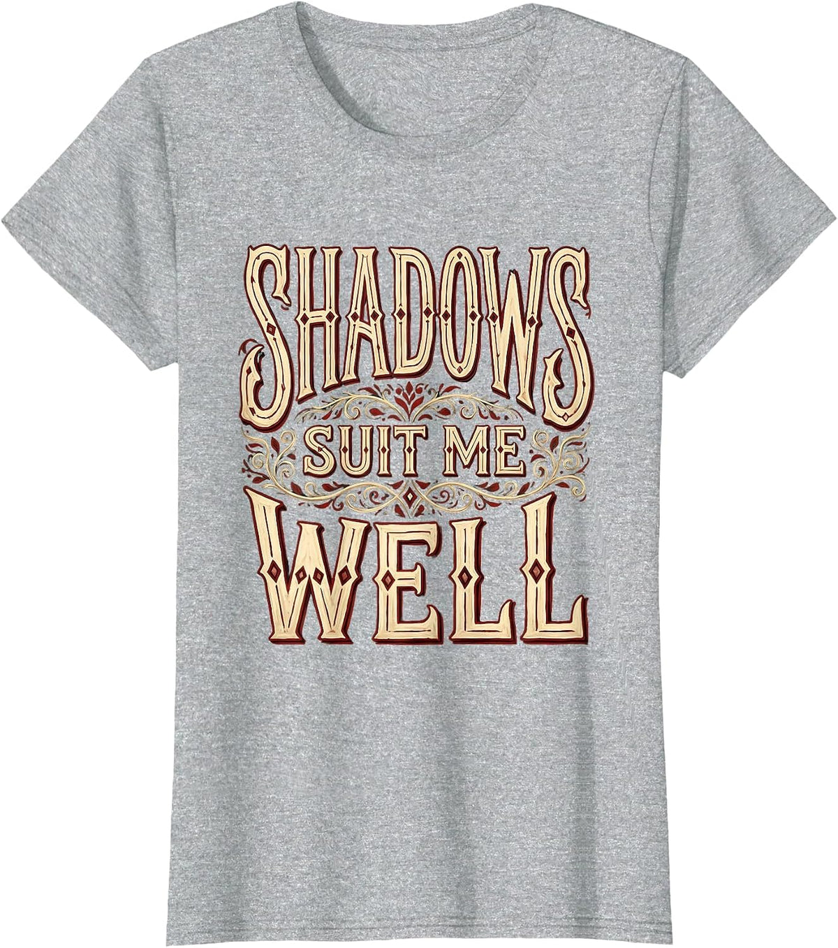 Shadows Suit Me Well Dark Goth Aesthetic Design T-Shirt - Heather Grey