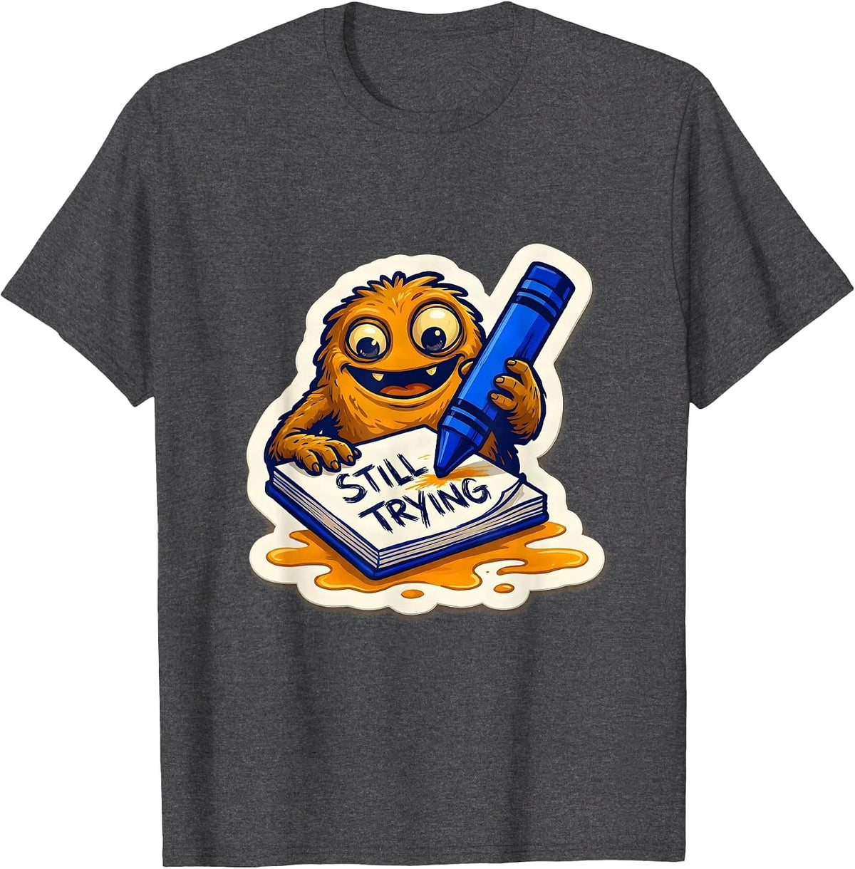 Still Trying Motivational Growth Mindset Teacher Classroom T-Shirt - Dark Heather Grey