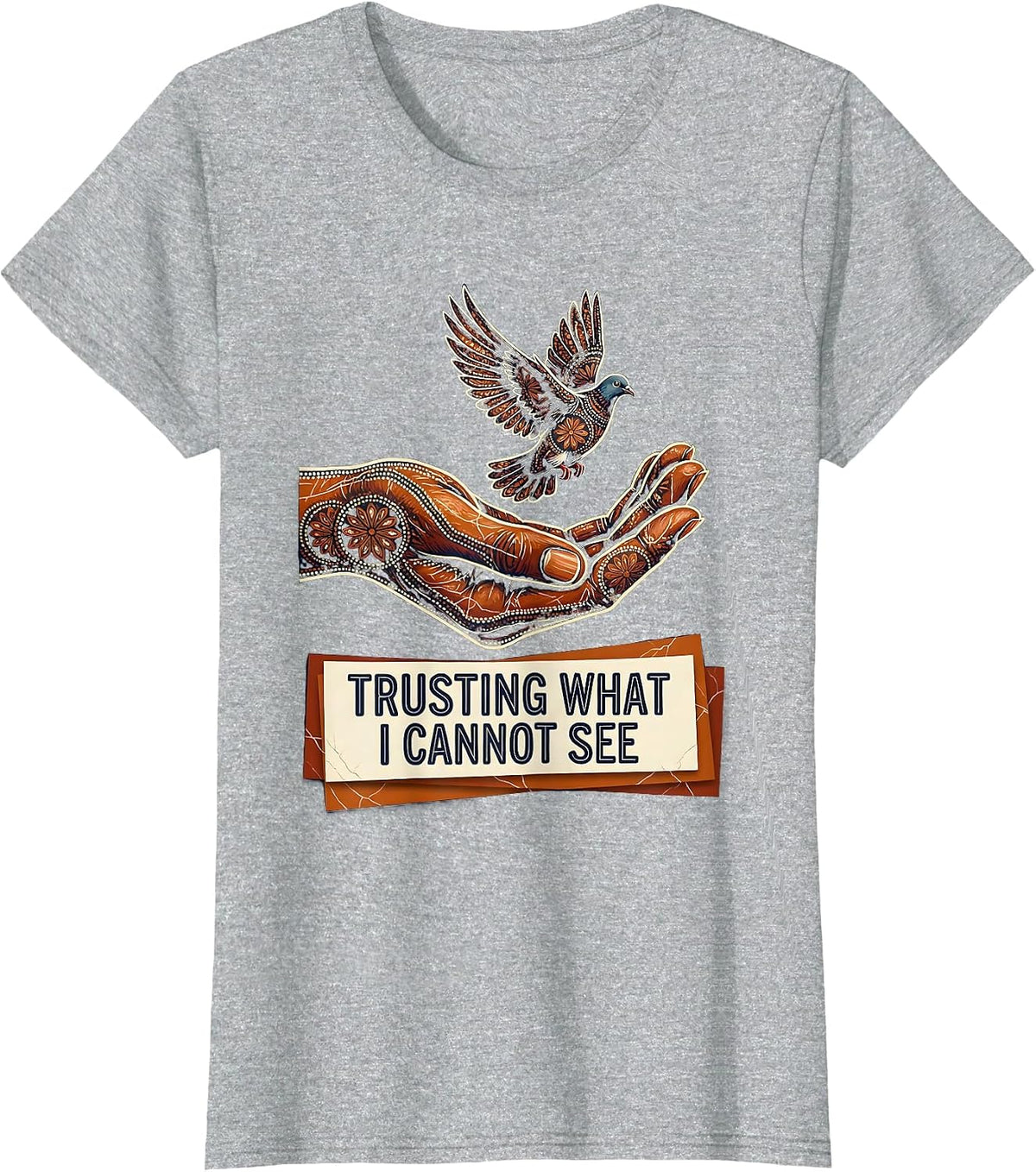 Women's Faith Over Fear Trusting What I Cannot See Design T-Shirt - Heather Grey