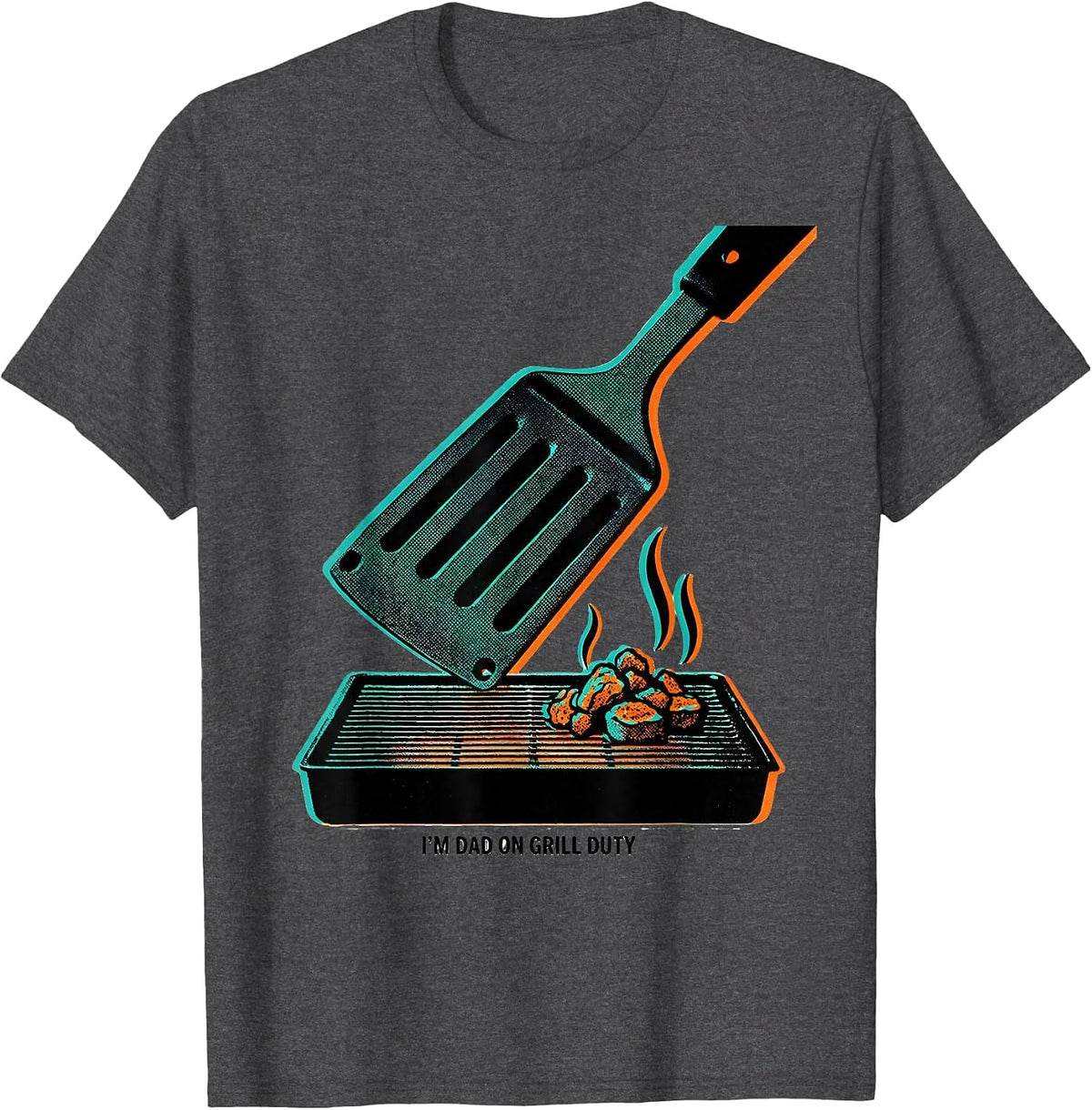 I'm Dad On Grill Duty Funny Dad Grill Gift Birthday Humor T-Shirt - Dark Heather Grey