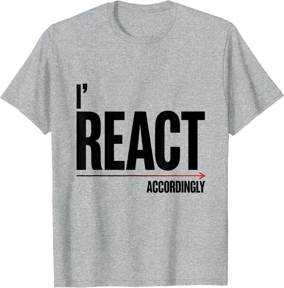 Men's I React Accordingly Funny Periodic Table Chemistry Pun T-Shirt - Heather Grey
