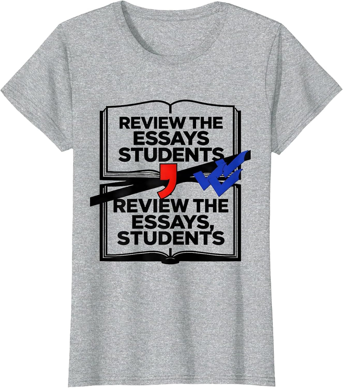 Review the essays students Review the essays, students T-Shirt - Heather Grey