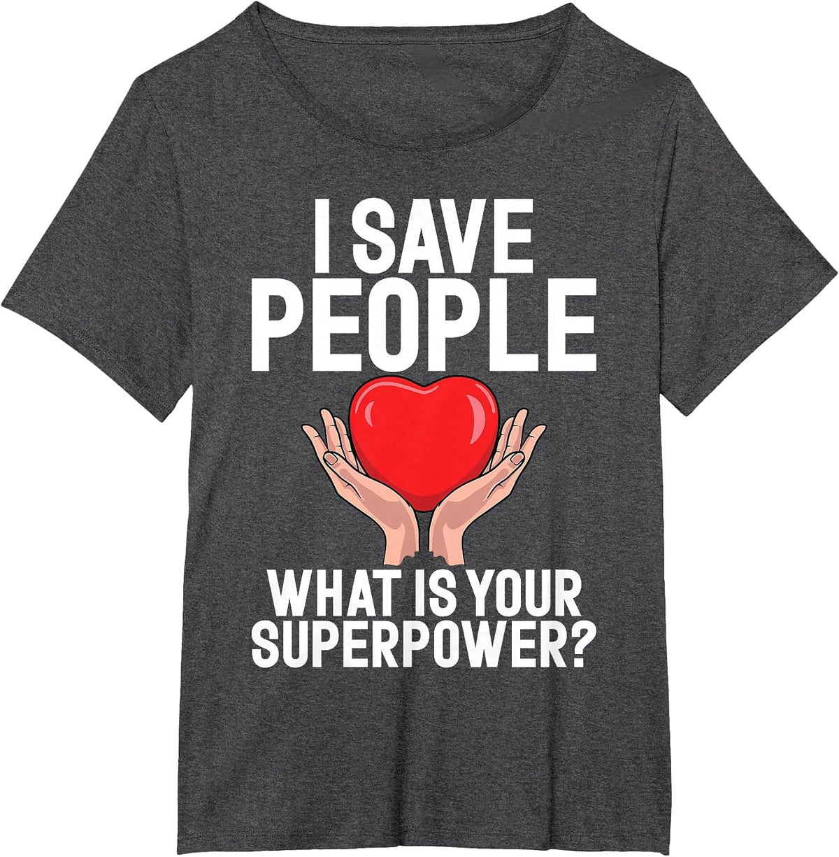 I Save People What is Your Superpower Social Worker T-Shirt - Dark Heather Grey