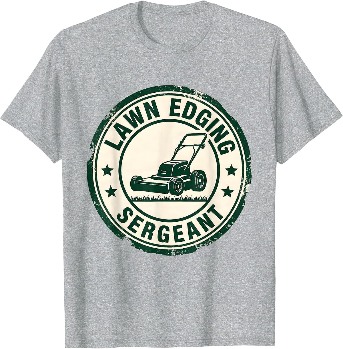 Men's Lawn Edging Sergeant Funny Lawn Mowing Dad Gift T-Shirt - Heather Grey