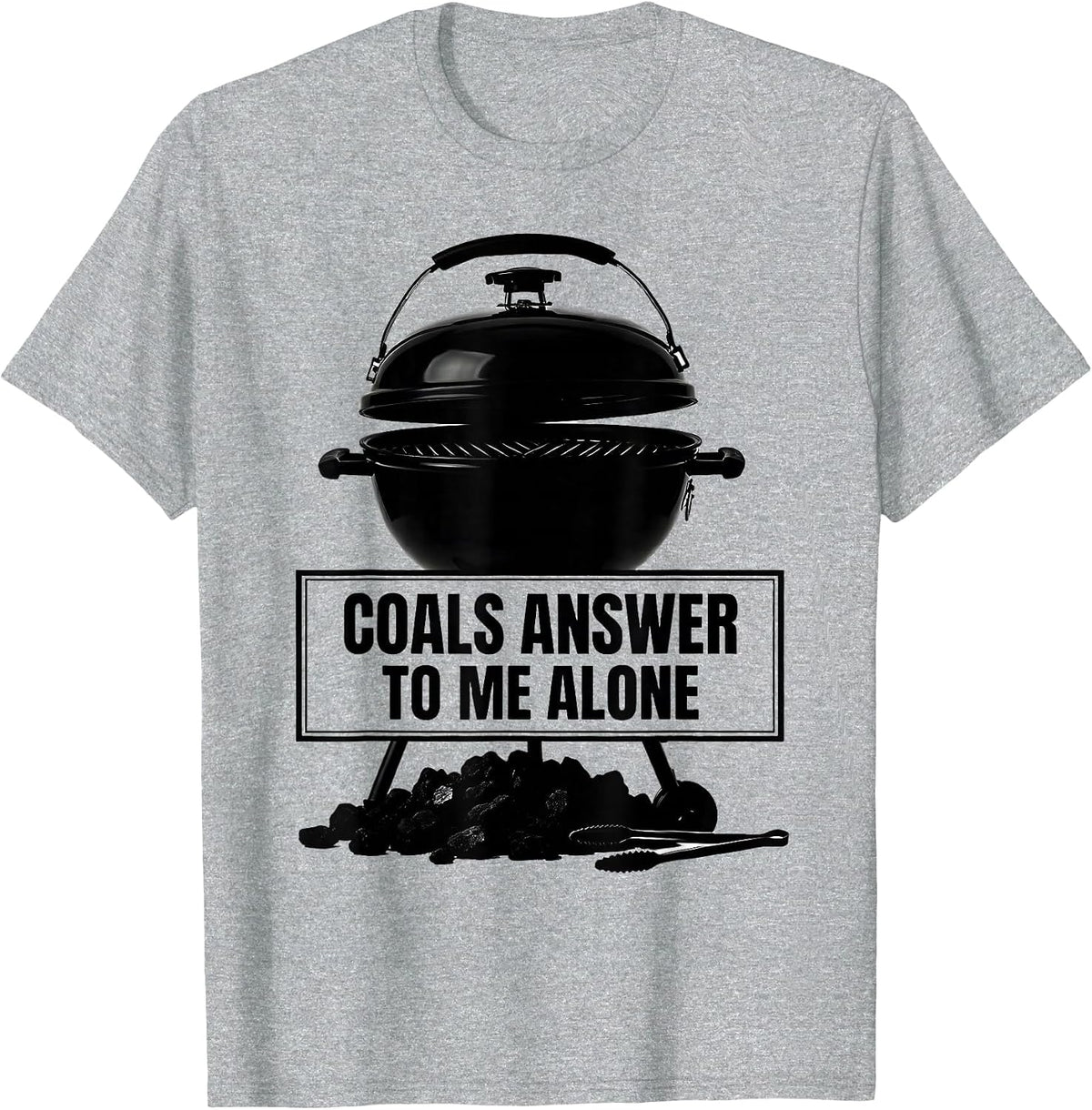 Men's Coals Answer To Me Alone Funny BBQ Grilling Pitmaster Dad T-Shirt - Heather Grey
