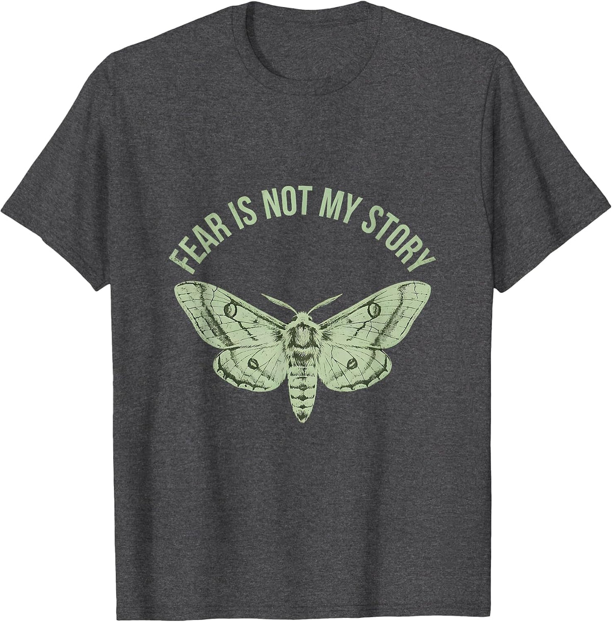 Fear Is Not My Story Faith Over Fear Design T-Shirt - Dark Heather Grey