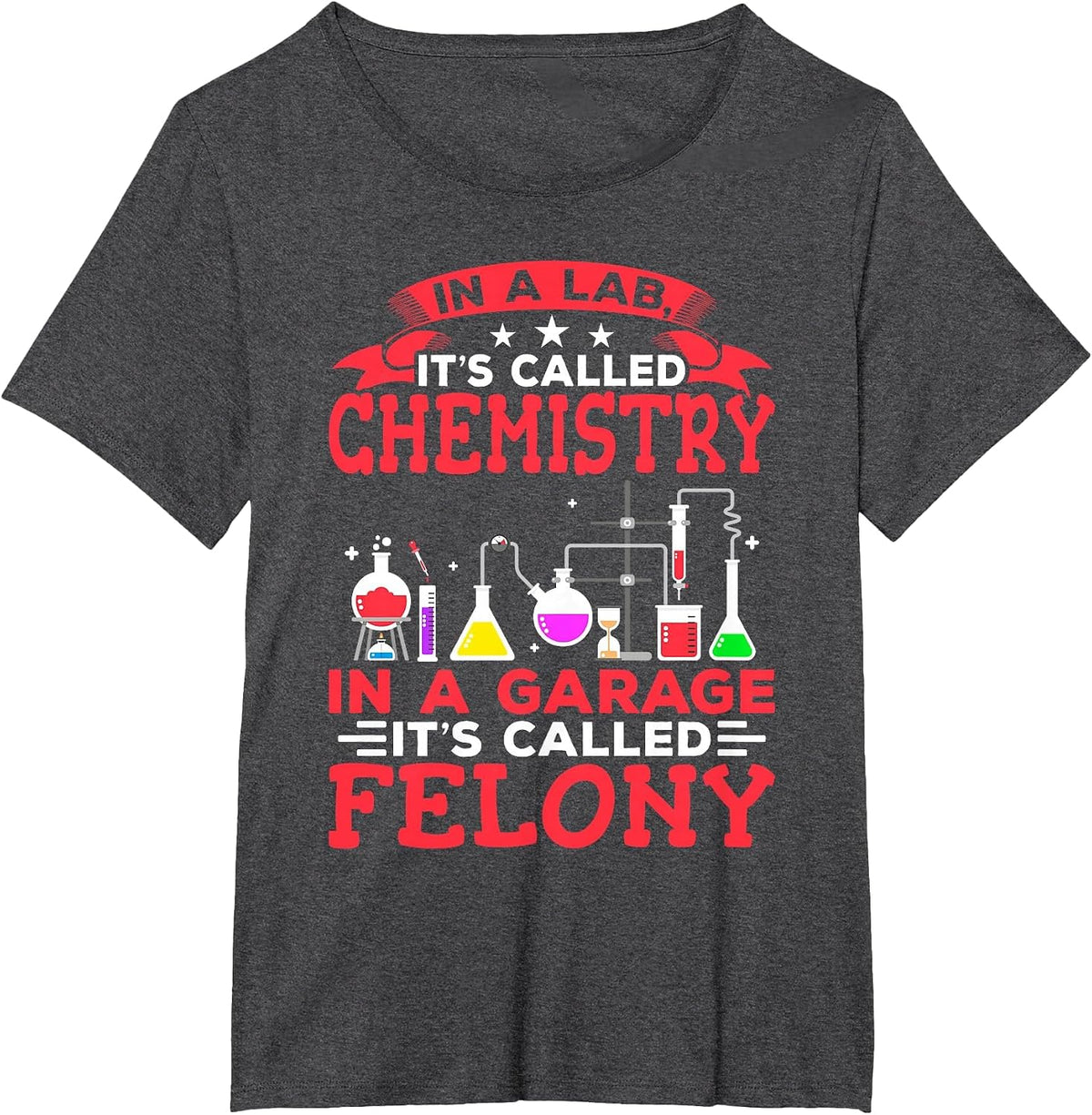 in A Lab It's Called Chemistry Science Teacher T-Shirt - Dark Heather Grey