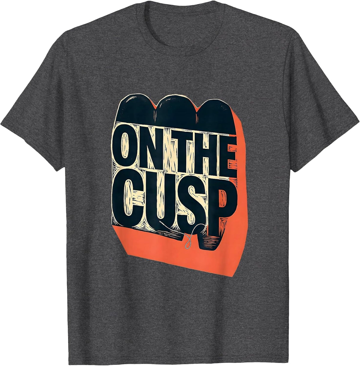 On The Cusp Funny Dental Hygienist Pun Humor T-Shirt - Dark Heather Grey