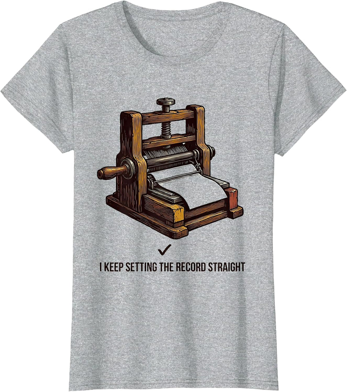 I Keep Setting The Record Straight Funny History Teacher T-Shirt - Heather Grey