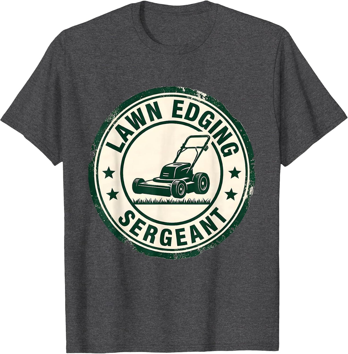 Men's Lawn Edging Sergeant Funny Lawn Mowing Dad Gift T-Shirt - Dark Heather Grey