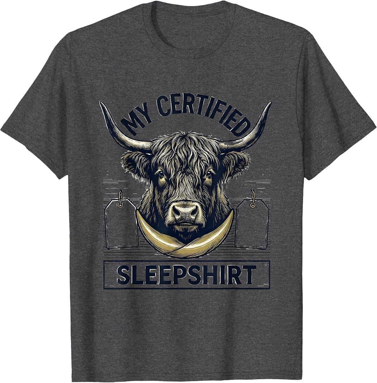 Men's My Certified Sleepshirt Funny Highland Cow Attitude Humor T-Shirt - Dark Heather Grey
