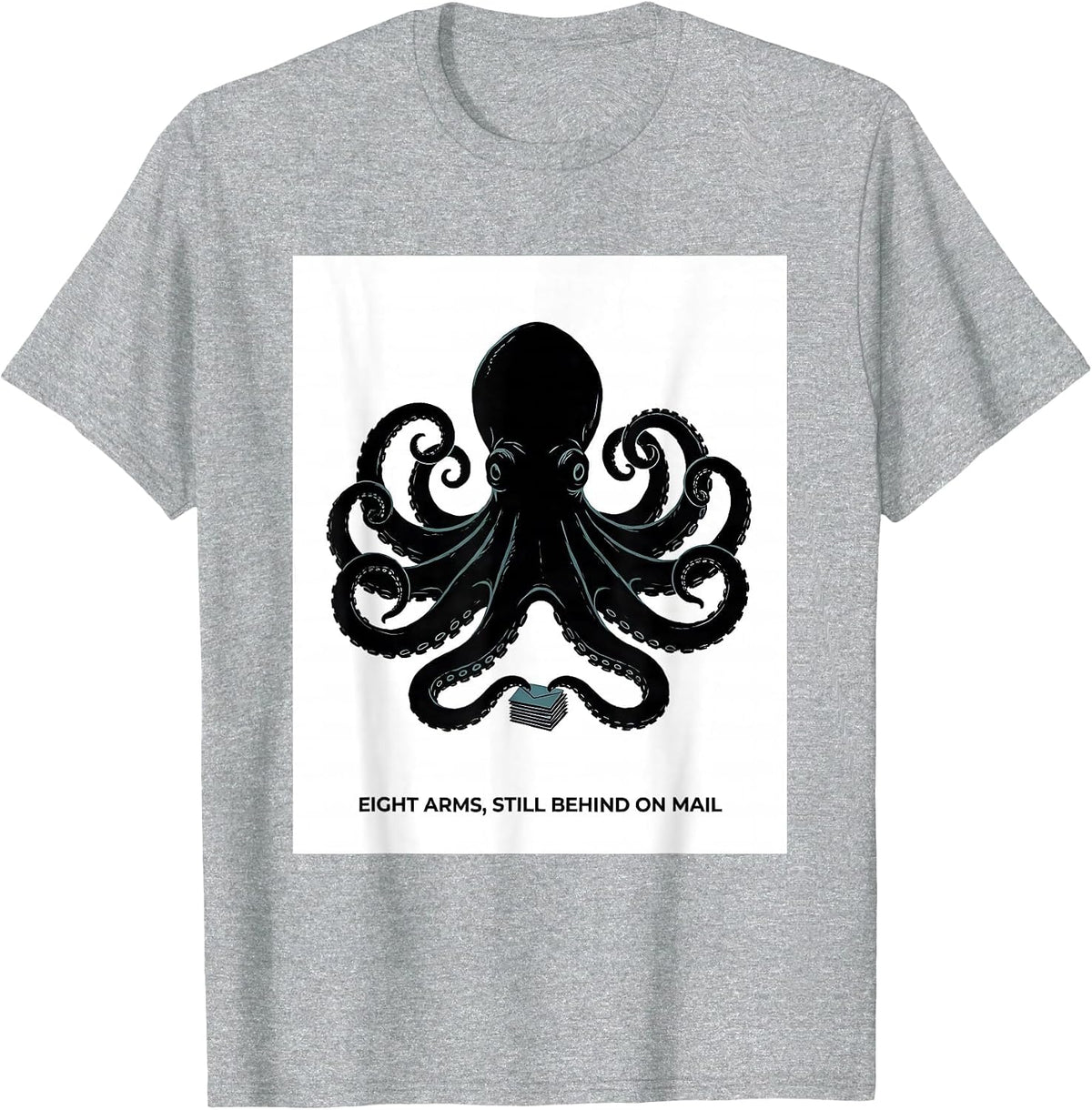 Men's Eight Arms, Still Behind On Mail Whimsical Octopus Kraken T-Shirt - Heather Grey
