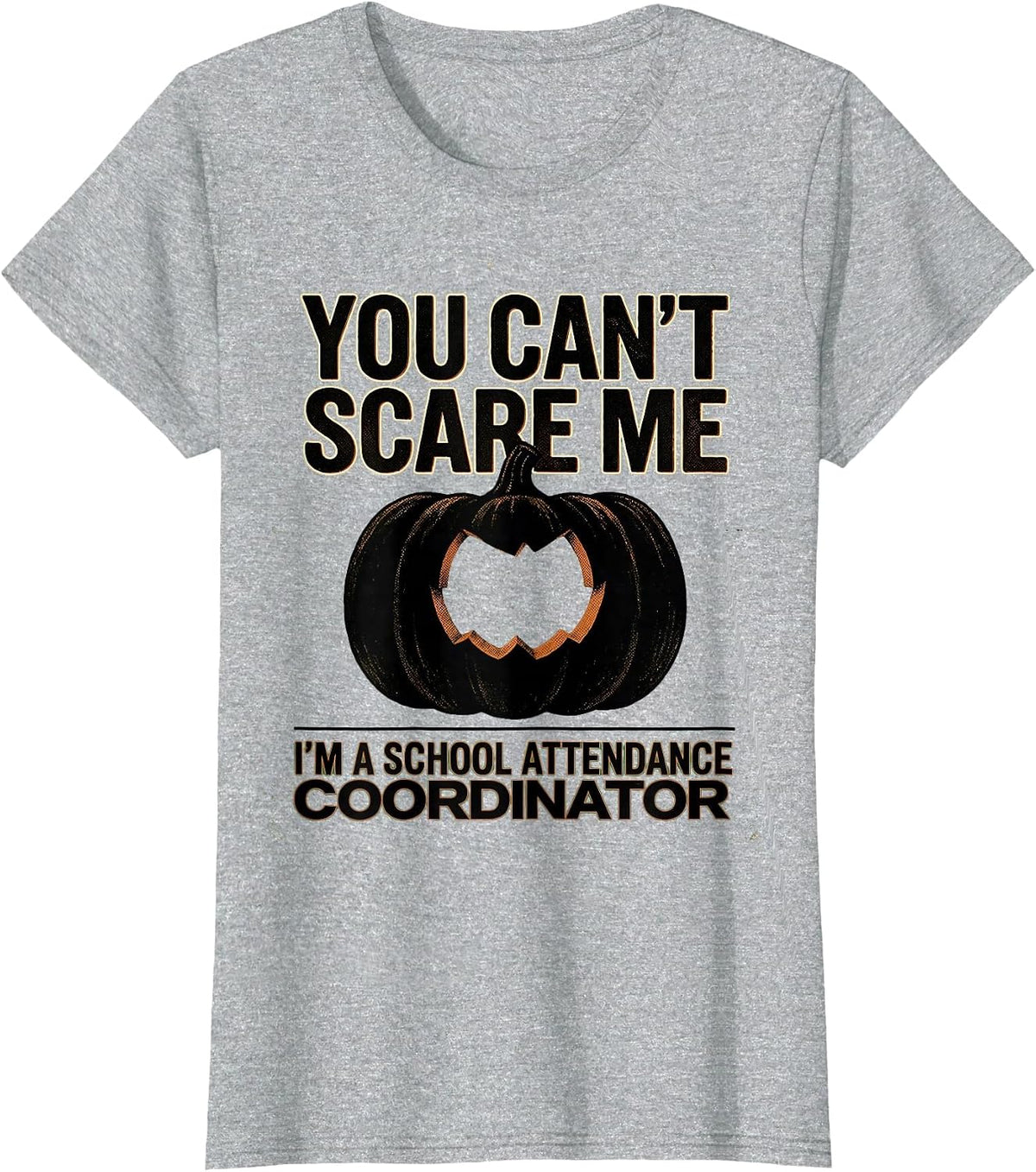 Women's You Can't Scare Me I'm a School Attendance Coordinator T-Shirt - Heather Grey